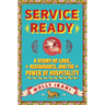 Service Ready: A Story of Love, Restaurants, and the Power of Hospitality