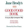 Jane Brody's Good Food Book: Living the High-Carbohydrate Way
