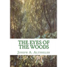 The Eyes of the Woods: A story of the Ancient Wilderness