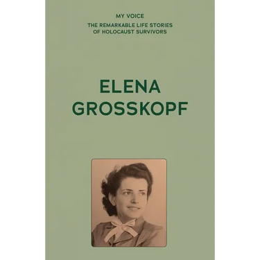 My Voice: Elena Grosskopf: My Story