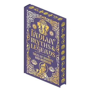 Indian Myths & Legends: Tales of Divinity and Heroism
