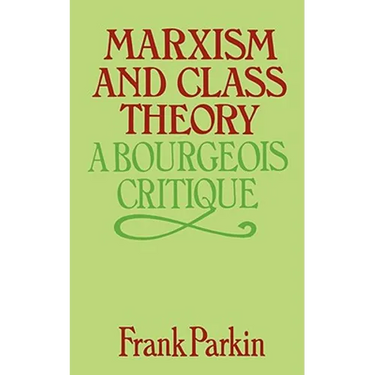 Marxism and Class Theory: A Bourgeois Critique