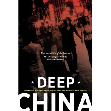 Deep China: The Moral Life of the Person