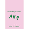 Celebrating the Name Amy