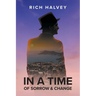 In a Time of Sorrow & Change