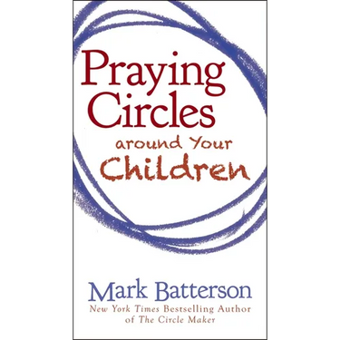 Praying Circles Around Your Children