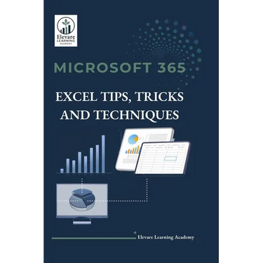 Microsoft 365 Excel Tips, Tricks and Techniques