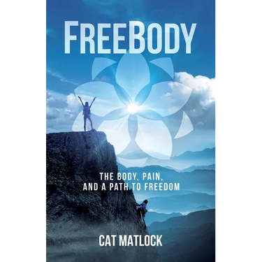 FreeBody: The Body, Pain, and a Path to Freedom