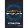 AWS Certified Cloud Practitioner Practice Tests 2022: 400 AWS Practice Exam Questions with Answers