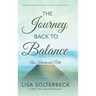The Journey Back to Balance: An Intentional Path