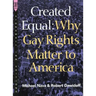 Created Equal: Why Gay Rights Matter to America