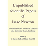 Unpublished Scientific Papers of Isaac Newton: A Selection from the Portsmouth Collection in the University Library, Cambridge