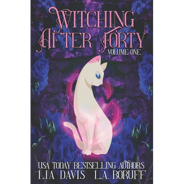 Witching After Forty Volume One: A Paranormal Women's Fiction