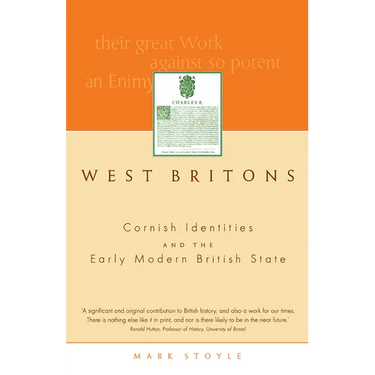 West Britons: Cornish Identities and the Early Modern British State