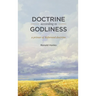 Doctrine According to Godliness: A Primer of Reformed Doctrine