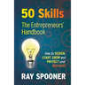 50 Skills The Entrepreneurs Handbook: How to Design, Start, Grow and Protect your Business