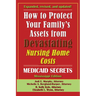 How To Protect Your Family's Assets From Devastating Nursing Home Costs: Medicaid Secrets 2025 (Mississippi Edition)