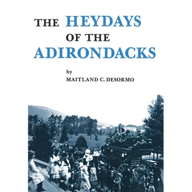Heydays of the Adirondacks