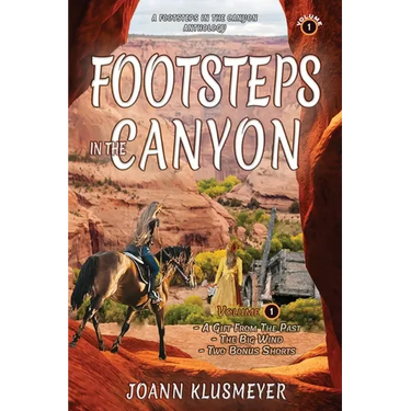 A Gift From the Past and The Big Wind: A Footsteps in the Canyon Anthology