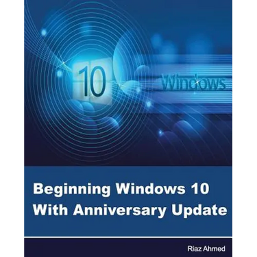 Beginning Windows 10 With Anniversary Update