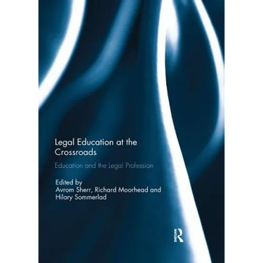 Legal Education at the Crossroads: Education and the Legal Profession
