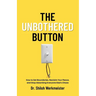 The Unbothered Button: How to Set Boundaries, Reclaim Your Peace, and Stop Absorbing Everyone Else's Chaos