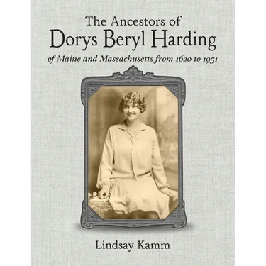 The Ancestors of Dorys Beryl Harding of Maine and Massachusetts from 1620 to 1951