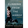 Running from the Mirror: A Memoir