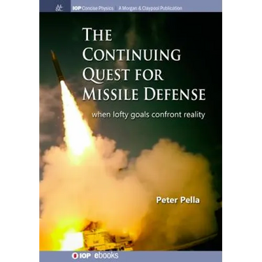 The Continuing Quest for Missile Defense: When Lofty Goals Confront Reality