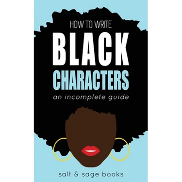 How to Write Black Characters: An Incomplete Guide