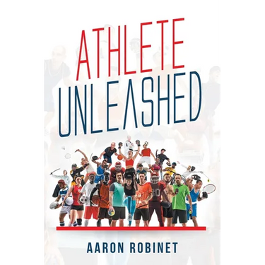 Athlete Unleashed: A Holistic Approach to Unleashing Your Best Inner Athlete