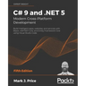 C# 9 and .NET 5 - Modern Cross-Platform Development - Fifth Edition: Build intelligent apps, websites, and services with Blazor, ASP.NET Core, and Ent