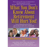 What You Don't Know About Retirement Will Hurt You!