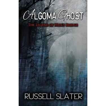 Algoma Ghost: The Legend of Hell's Bridge