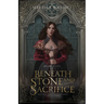 Beneath Stone and Sacrifice