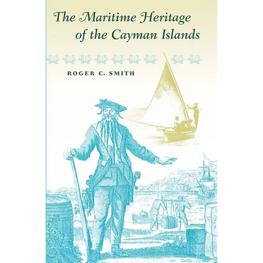 The Maritime Heritage of the Cayman Islands