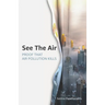 See The Air: Proof that air pollution kills