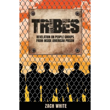 Tribes: Revelation on People Groups from Inside American Prison