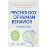 Psychology Of Human Behavior: 5 Manuscripts - Psychology Of Money, Highly Sensitive Person, Mental Training, How To Talk To Anyone, Psychology Of Hu