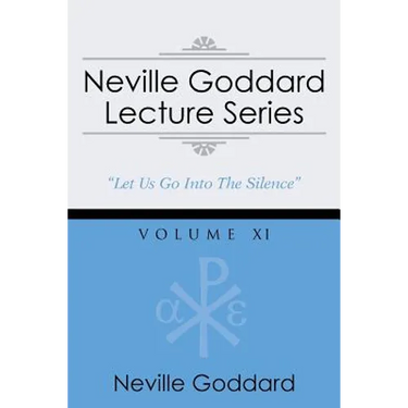 Neville Goddard Lecture Series, Volume XI: (A Gnostic Audio Selection, Includes Free Access to Streaming Audio Book)