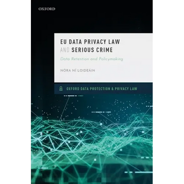 EU Data Privacy Law and Serious Crime: Data Retention and Policymaking