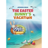 The Easter Bunny's Vacation