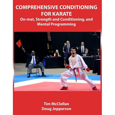 Comprehensive Conditioning for Karate: On-Mat, Strength Training, and Mental Programming