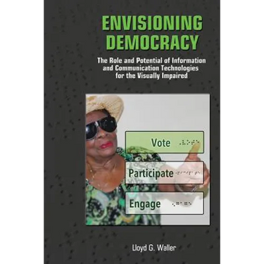 Envisioning Democracy: The Role and Potential of ICTs for the Visually Impaired