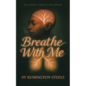 Breathe With Me: See yourself through your Breath