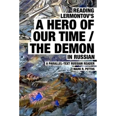Reading Lermontov's A Hero of Our Time / The Demon in Russian: A Parallel-Text Russian Reader