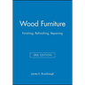 Wood Furniture: Finishing, Refinishing, Repairing