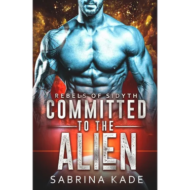 Committed to the Alien: A Sci-Fi Alien Romance