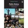 Public History: A Textbook of Practice