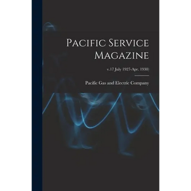 Pacific Service Magazine; v.17 July 1927-Apr. 1930)